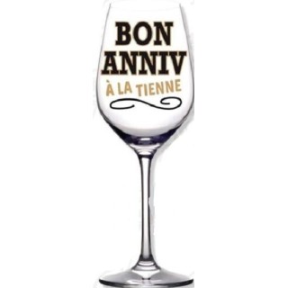 1 Verre à vin   "Bon Anniv' A la tienne" 