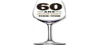 1 Verre à vin   "Bon Anniv' A la tienne" 