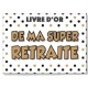 Livre d'or "De ma super retraite" 21,5x15 cm